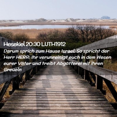 Picture 02 - Hesekiel 20:30 LUTH1912 - Darum sprich zum Hause Israel: So spricht der - Bible Verse Picture