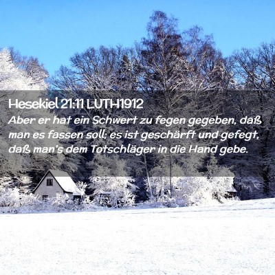 Picture 02 - Hesekiel 21:11 LUTH1912 - Aber er hat ein Schwert zu fegen gegeben, daß - Bible Verse Picture