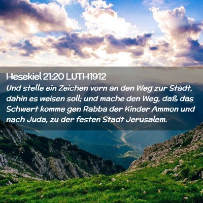 Picture 02 - Hesekiel 21:20 LUTH1912 - Und stelle ein Zeichen vorn an den Weg zur Stadt, - Bible Verse Picture