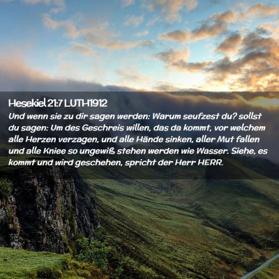 Picture 02 - Hesekiel 21:7 LUTH1912 - Und wenn sie zu dir sagen werden: Warum seufzest - Bible Verse Picture