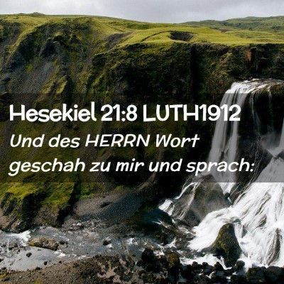 Picture 02 - Hesekiel 21:8 LUTH1912 - Und des HERRN Wort geschah zu mir und - Bible Verse Picture