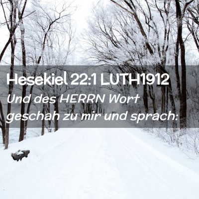 Picture 02 - Hesekiel 22:1 LUTH1912 - Und des HERRN Wort geschah zu mir und - Bible Verse Picture