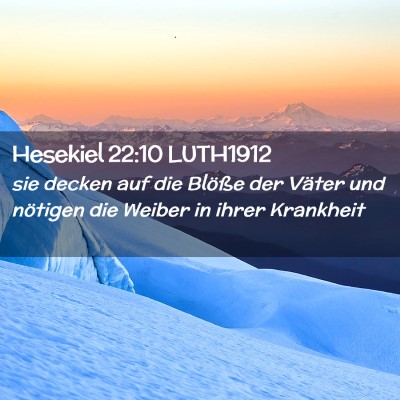 Picture 02 - Hesekiel 22:10 LUTH1912 - sie decken auf die Blöße der Väter und - Bible Verse Picture