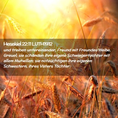 Picture 02 - Hesekiel 22:11 LUTH1912 - und treiben untereinander, Freund mit Freundes - Bible Verse Picture