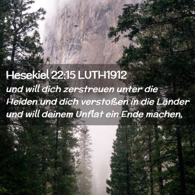 Picture 02 - Hesekiel 22:15 LUTH1912 - und will dich zerstreuen unter die Heiden und - Bible Verse Picture