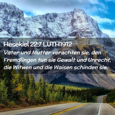 Picture 02 - Hesekiel 22:7 LUTH1912 - Vater und Mutter verachten sie, den Fremdlingen - Bible Verse Picture
