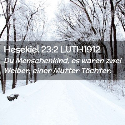 Picture 02 - Hesekiel 23:2 LUTH1912 - Du Menschenkind, es waren zwei Weiber, einer - Bible Verse Picture