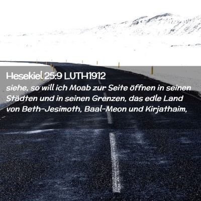 Picture 02 - Hesekiel 25:9 LUTH1912 - siehe, so will ich Moab zur Seite öffnen in - Bible Verse Picture