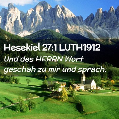Picture 02 - Hesekiel 27:1 LUTH1912 - Und des HERRN Wort geschah zu mir und - Bible Verse Picture