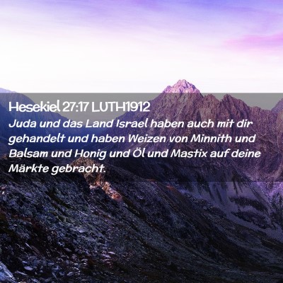 Picture 02 - Hesekiel 27:17 LUTH1912 - Juda und das Land Israel haben auch mit dir - Bible Verse Picture