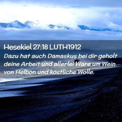 Picture 02 - Hesekiel 27:18 LUTH1912 - Dazu hat auch Damaskus bei dir geholt deine - Bible Verse Picture