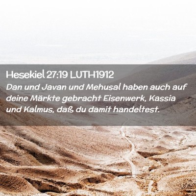 Picture 02 - Hesekiel 27:19 LUTH1912 - Dan und Javan und Mehusal haben auch auf deine - Bible Verse Picture
