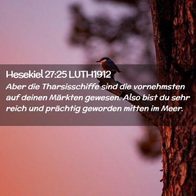 Picture 02 - Hesekiel 27:25 LUTH1912 - Aber die Tharsisschiffe sind die vornehmsten auf - Bible Verse Picture