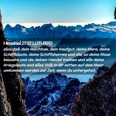 Picture 02 - Hesekiel 27:27 LUTH1912 - also daß dein Reichtum, dein Kaufgut, deine - Bible Verse Picture