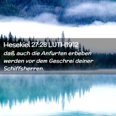 Picture 02 - Hesekiel 27:28 LUTH1912 - daß auch die Anfurten erbeben werden vor dem - Bible Verse Picture