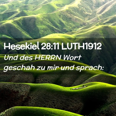 Picture 02 - Hesekiel 28:11 LUTH1912 - Und des HERRN Wort geschah zu mir und - Bible Verse Picture