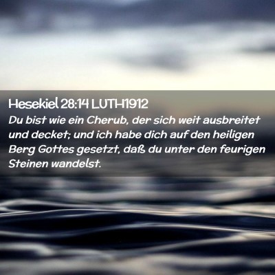 Picture 02 - Hesekiel 28:14 LUTH1912 - Du bist wie ein Cherub, der sich weit ausbreitet - Bible Verse Picture