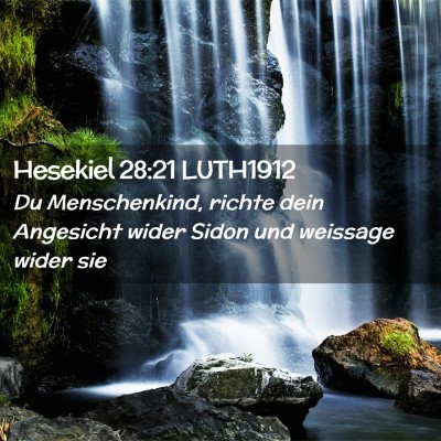 Picture 02 - Hesekiel 28:21 LUTH1912 - Du Menschenkind, richte dein Angesicht wider - Bible Verse Picture