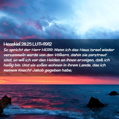 Picture 02 - Hesekiel 28:25 LUTH1912 - So spricht der Herr HERR: Wenn ich das Haus - Bible Verse Picture