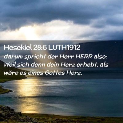 Picture 02 - Hesekiel 28:6 LUTH1912 - darum spricht der Herr HERR also: Weil sich denn - Bible Verse Picture