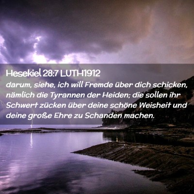 Picture 02 - Hesekiel 28:7 LUTH1912 - darum, siehe, ich will Fremde über dich - Bible Verse Picture