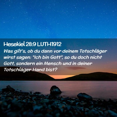 Picture 02 - Hesekiel 28:9 LUTH1912 - Was gilt's, ob du dann vor deinem Totschläger - Bible Verse Picture