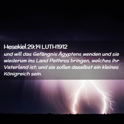 Picture 02 - Hesekiel 29:14 LUTH1912 - und will das Gefängnis Ägyptens wenden und sie - Bible Verse Picture