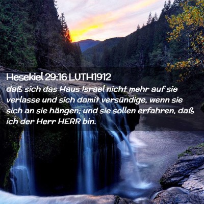 Picture 02 - Hesekiel 29:16 LUTH1912 - daß sich das Haus Israel nicht mehr auf sie - Bible Verse Picture