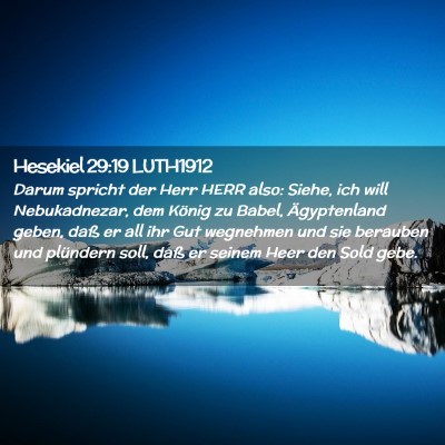 Picture 02 - Hesekiel 29:19 LUTH1912 - Darum spricht der Herr HERR also: Siehe, ich will - Bible Verse Picture