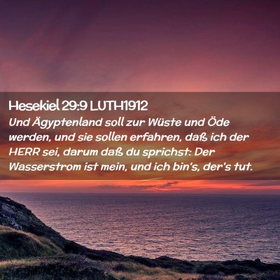 Picture 02 - Hesekiel 29:9 LUTH1912 - Und Ägyptenland soll zur Wüste und Öde werden, - Bible Verse Picture