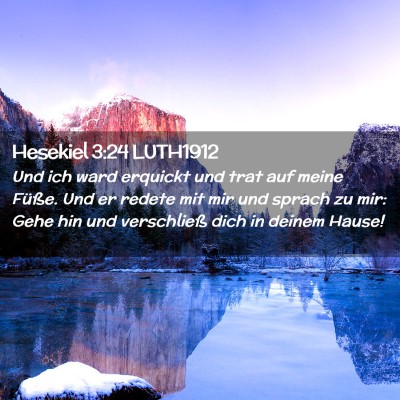 Picture 02 - Hesekiel 3:24 LUTH1912 - Und ich ward erquickt und trat auf meine Füße. - Bible Verse Picture
