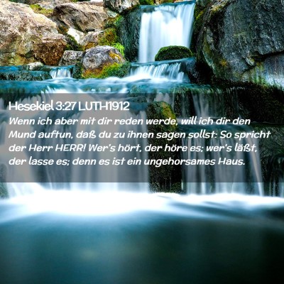 Picture 02 - Hesekiel 3:27 LUTH1912 - Wenn ich aber mit dir reden werde, will ich dir - Bible Verse Picture