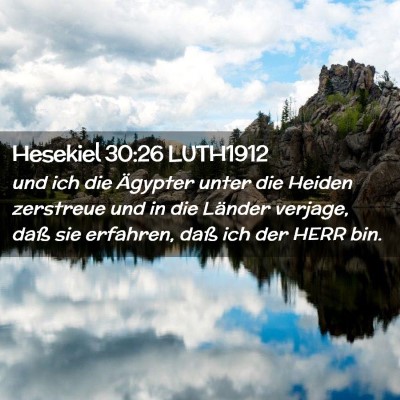 Picture 02 - Hesekiel 30:26 LUTH1912 - und ich die Ägypter unter die Heiden zerstreue - Bible Verse Picture