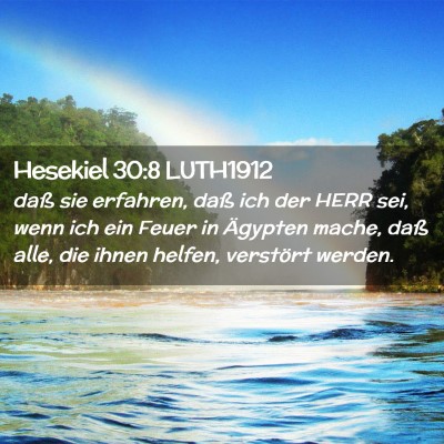 Picture 02 - Hesekiel 30:8 LUTH1912 - daß sie erfahren, daß ich der HERR sei, wenn - Bible Verse Picture