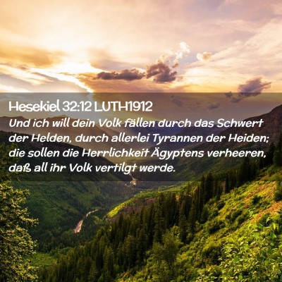 Picture 02 - Hesekiel 32:12 LUTH1912 - Und ich will dein Volk fällen durch das Schwert - Bible Verse Picture