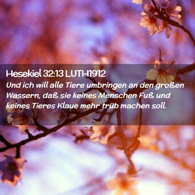 Picture 02 - Hesekiel 32:13 LUTH1912 - Und ich will alle Tiere umbringen an den großen - Bible Verse Picture
