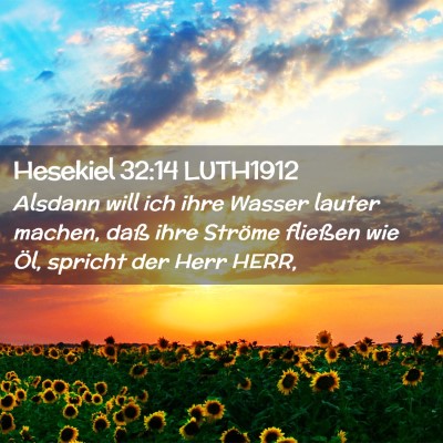 Picture 02 - Hesekiel 32:14 LUTH1912 - Alsdann will ich ihre Wasser lauter machen, daß - Bible Verse Picture