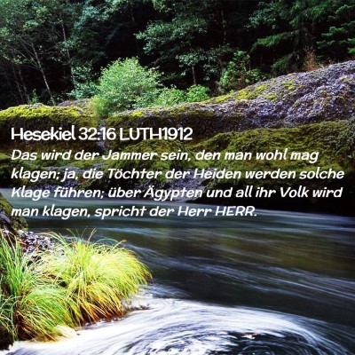 Picture 02 - Hesekiel 32:16 LUTH1912 - Das wird der Jammer sein, den man wohl mag - Bible Verse Picture