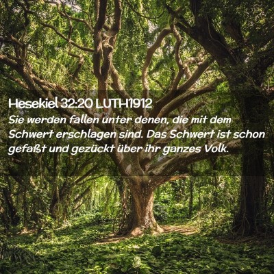 Picture 02 - Hesekiel 32:20 LUTH1912 - Sie werden fallen unter denen, die mit dem - Bible Verse Picture