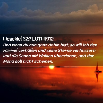 Picture 02 - Hesekiel 32:7 LUTH1912 - Und wenn du nun ganz dahin bist, so will ich den - Bible Verse Picture