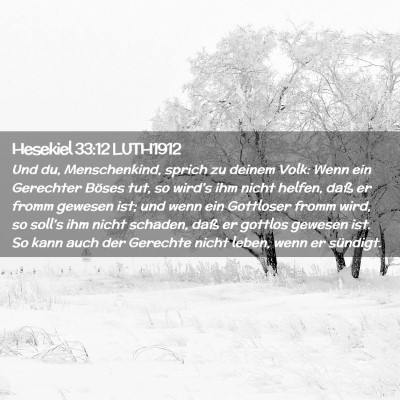Picture 02 - Hesekiel 33:12 LUTH1912 - Und du, Menschenkind, sprich zu deinem Volk: Wenn - Bible Verse Picture