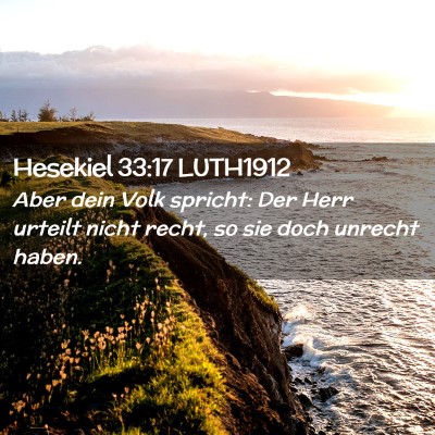 Picture 02 - Hesekiel 33:17 LUTH1912 - Aber dein Volk spricht: Der Herr urteilt nicht - Bible Verse Picture