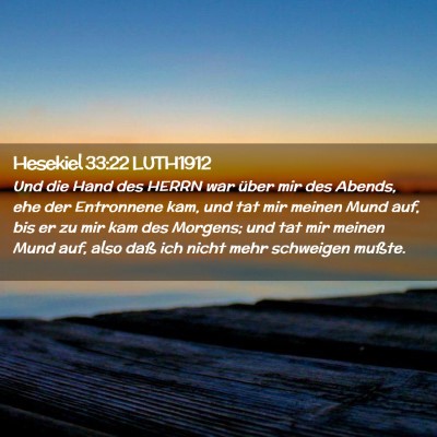 Picture 02 - Hesekiel 33:22 LUTH1912 - Und die Hand des HERRN war über mir des Abends, - Bible Verse Picture