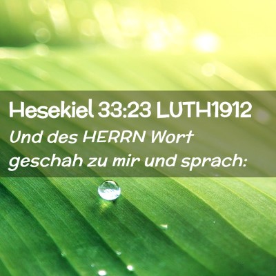 Picture 02 - Hesekiel 33:23 LUTH1912 - Und des HERRN Wort geschah zu mir und - Bible Verse Picture