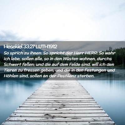 Picture 02 - Hesekiel 33:27 LUTH1912 - So sprich zu ihnen: So spricht der Herr HERR: So - Bible Verse Picture
