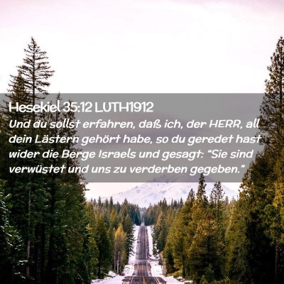Picture 02 - Hesekiel 35:12 LUTH1912 - Und du sollst erfahren, daß ich, der HERR, all - Bible Verse Picture