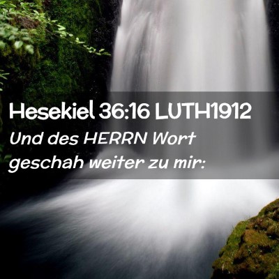 Picture 02 - Hesekiel 36:16 LUTH1912 - Und des HERRN Wort geschah weiter zu - Bible Verse Picture