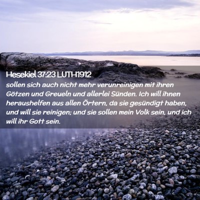 Picture 02 - Hesekiel 37:23 LUTH1912 - sollen sich auch nicht mehr verunreinigen mit - Bible Verse Picture