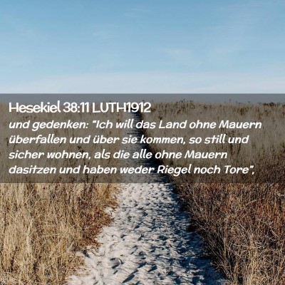 Picture 02 - Hesekiel 38:11 LUTH1912 - und gedenken: “Ich will das Land ohne Mauern - Bible Verse Picture
