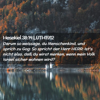Picture 02 - Hesekiel 38:14 LUTH1912 - Darum so weissage, du Menschenkind, und sprich zu - Bible Verse Picture
